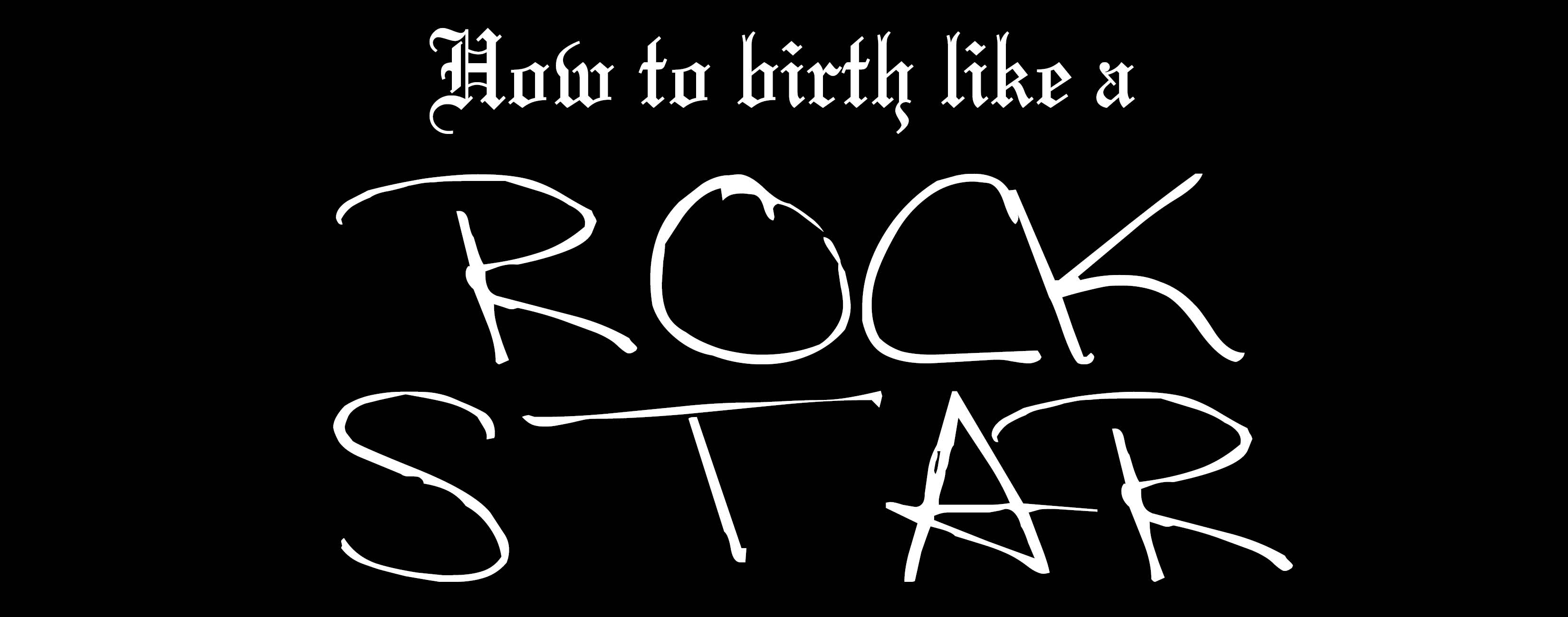 How to Birth like a Rock Star Header